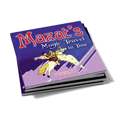 Maxats Magic Travel In Time Book 5 Maxat The Magician
