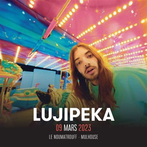 Concert Lujipeka à Mulhouse 2023 Le Noumatrouff Places Billetterie Dates Réservations