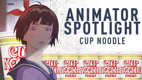 How Cup Noodles Made The Best Anime Commercials Animator Spotlight Youtube