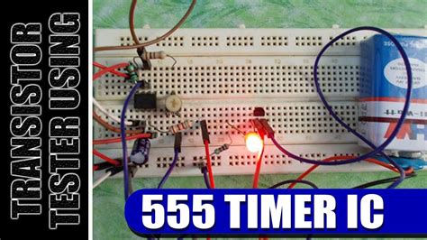 Transistor Tester Circuit Using 555 Timer Ic Youtube