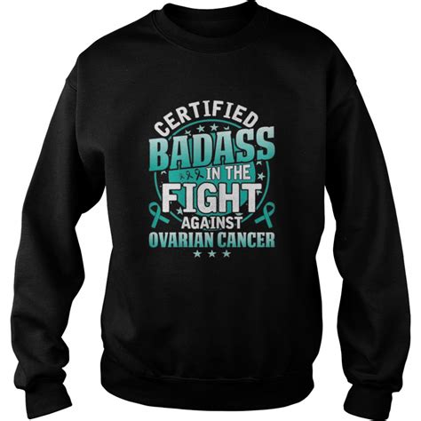 certified badass in the fight against ovarian cancer shirt kingteeshop