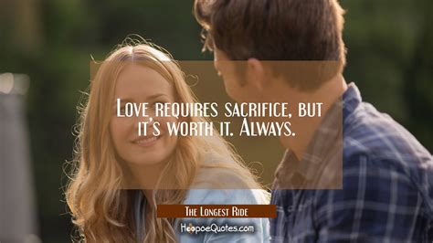 Maybe you would like to learn more about one of these? Love requires sacrifice, but it's worth it. Always ...