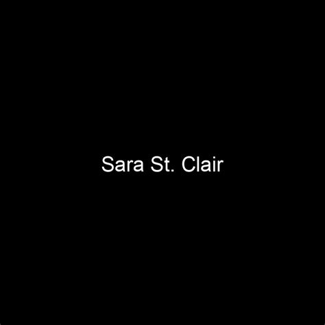 Fame Sara St Clair Net Worth And Salary Income Estimation May People Ai