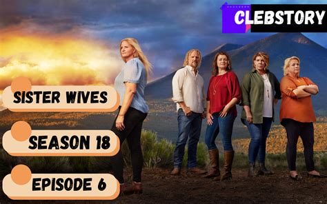 Sister Wives Season 18 Episode 6 Spoiler Cast Trailer Release Date