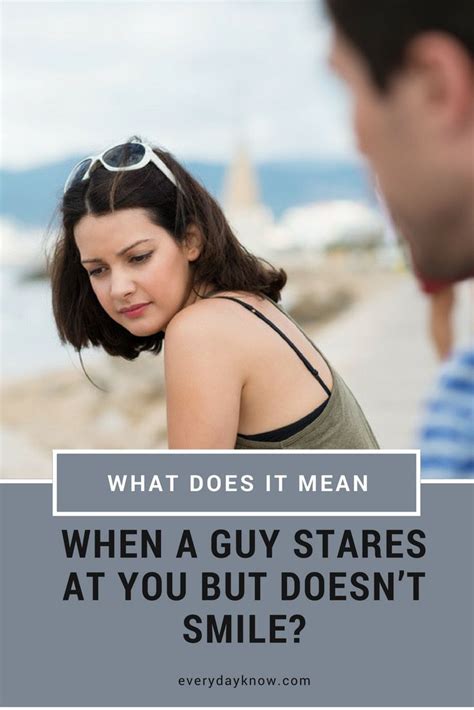 What Does It Mean When A Guy Stares At You Without Smiling Best