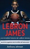 LeBron James: !La increible historia de LeBron James - uno de los ...