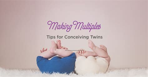 How To Conceive Twins Tips For Having Multiples