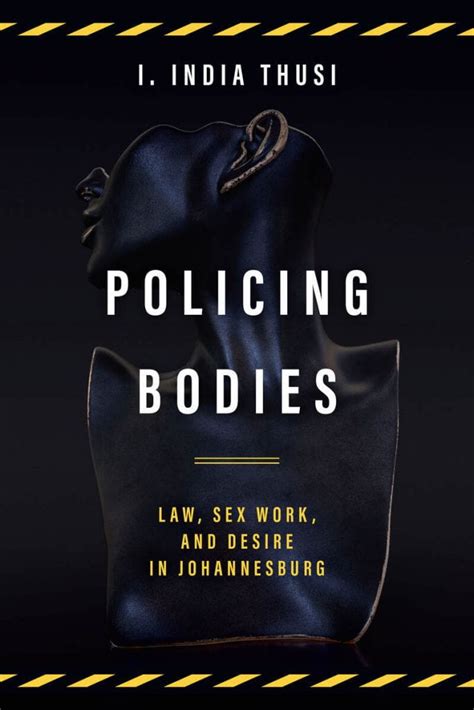New Book From India Thusi Explores Conflicts Between Sex Work And Policing In Johannesburg