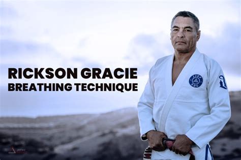 Rickson Gracie Breathing Technique Master The Art Of Breathing Jiu