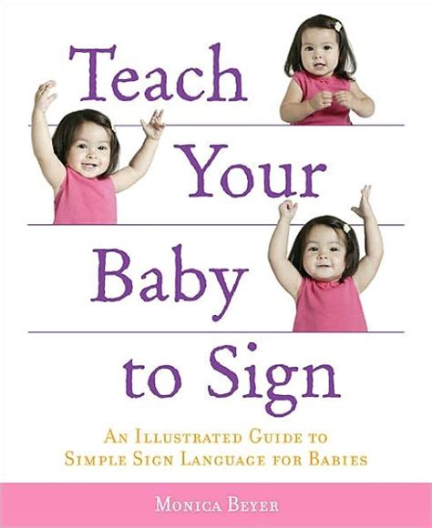 Teach Your Baby To Sign An Illustrated Guide To Simple Sign Language