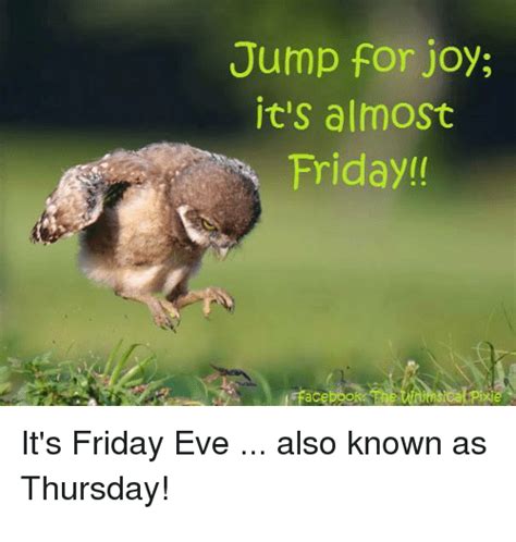 Friday Happy Dance Almost Friday Friday Eve Happy Friday Eve