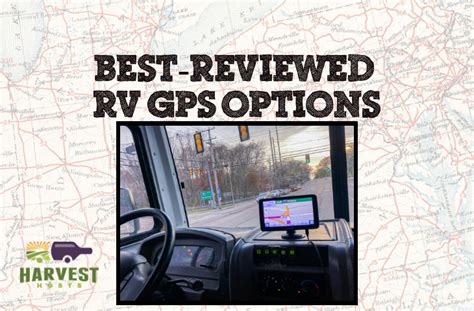 Best Reviewed Rv Gps Options Unique Rv Camping With Harvest Hosts