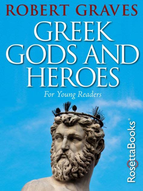 Greek Gods And Heroes For Young Readers By Robert Graves Nook Book