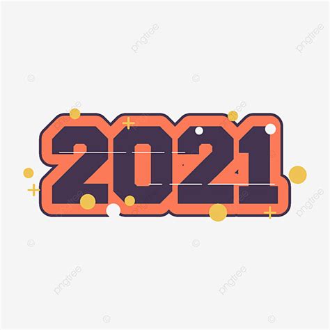 Flat Vector 2021 Typography Design Event Greeting Background Png And