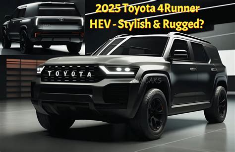 2025 Toyota 4runner Hybrid Appears Stylish Rugged And Efficient In