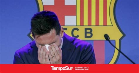 Lionel Messi Se Despidió Entre Lágrimas Del Barcelona No Estaba