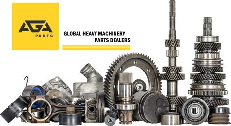 Aga Parts Co Offers Reliable Spare Parts For Heavy Machinery Produced