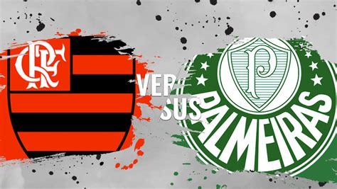 Flamengo X Palmeiras Veja Onde Assistir à Partida Do Brasileirão Série