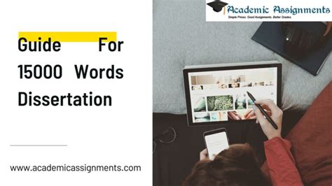 Guide For 15000 Words Dissertation Academic Assignments