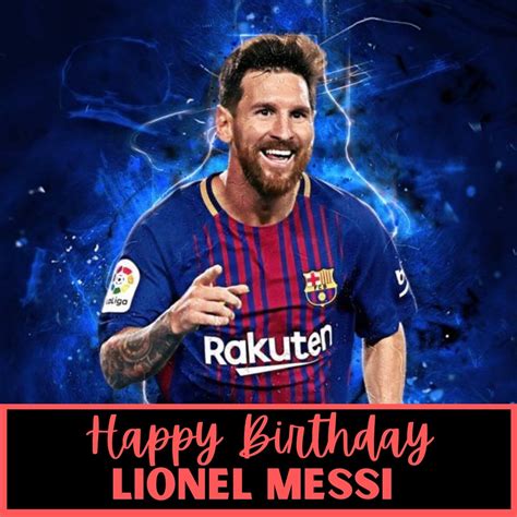 Happy Birthday Lionel Messi Wishes Tweet Photos Pic Quotes And Whatsapp Status Video