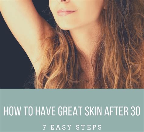 How To Have Great Skin After 30 7 Easy Steps Amber Jerke