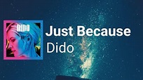 Dido - Just Because Lyrics (Full Version) - YouTube