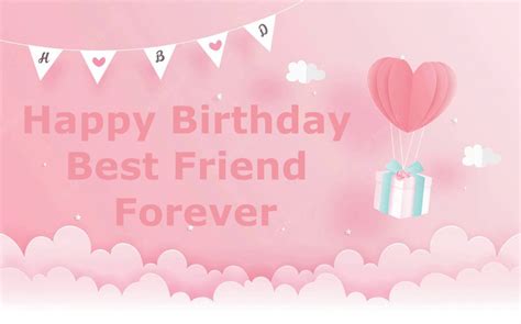 154 Birthday Wish For Best Friend Forever Happy Birthday Best Friend
