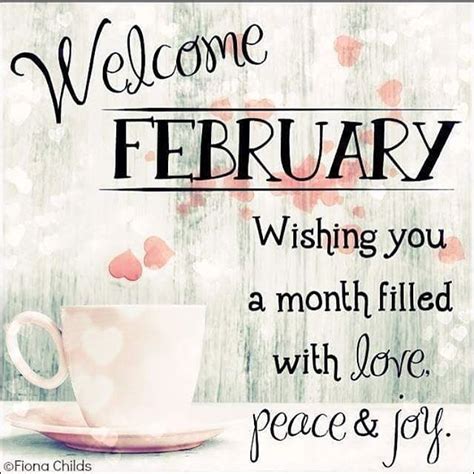 Welcome February Wishing You A Month Filled With Love Peace And Joy