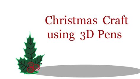 Christmas Craft Using 3d Pens Mistletoe Youtube