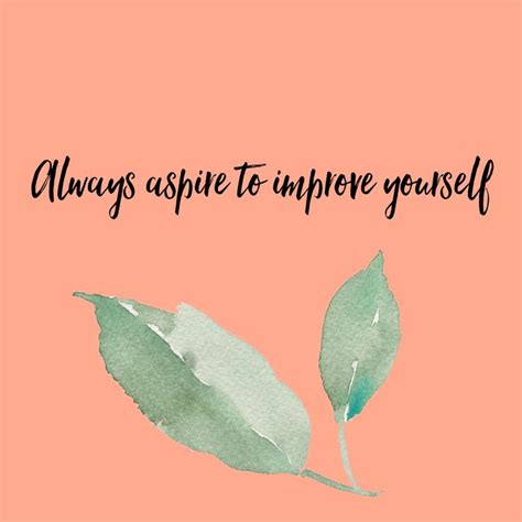 Aspire Quotes Self Growth Quotes Improve Yourself Quotes