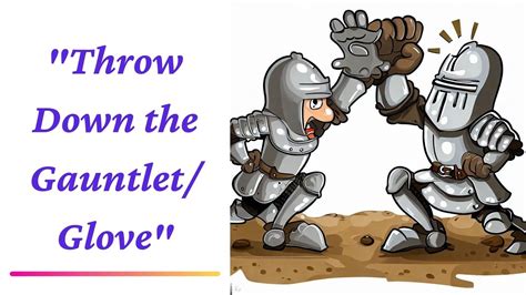 what does it mean to throw down the gauntlet and what is a gauntlet anyway — video [71 300