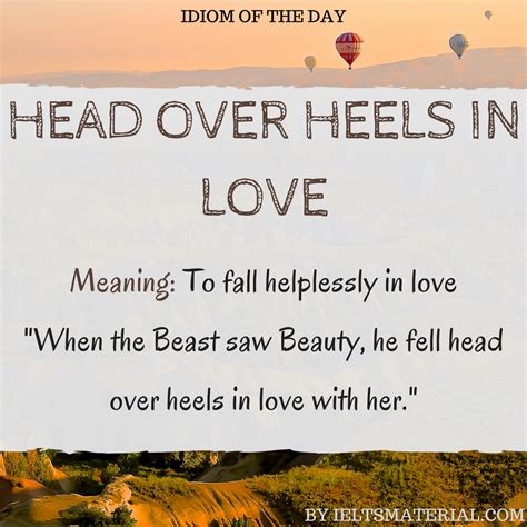 Links to further information about head over heels in love : Head Over Heels In Love - Idiom Of The Day For IELTS Speaking.