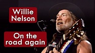 Willie Nelson - On The Road Again - HD * Música Com Tradução - YouTube
