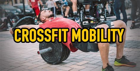 Crossfit Mobility Benefits And Key Exercises Torokhtiy Weightlifting