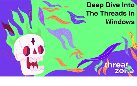 Deep Dive Into The Threads In Windows