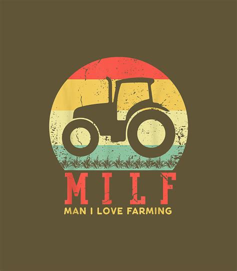 Vintage Milf Man I Love Farming Funny Farm Tractor Digital Art By Oscar