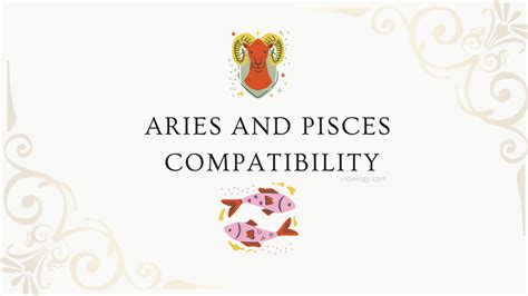 Aries And Pisces Compatibility In Love Relationships And Marriage