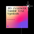 40+ Tumblr Symbols to Try Out: The Ultimate List - TurboFuture