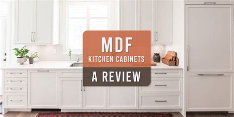 Mdf Kitchen Cabinets A Review
