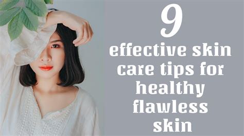 Effective Skin Care Tips For Healthy Flawless Skin Youtube