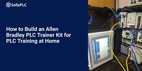 How To Build An Allen Bradley Plc Trainer Kit For Plc Training At Home