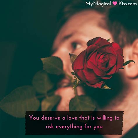 you deserve a love that is willing to risk everything for you mymagicalkiss