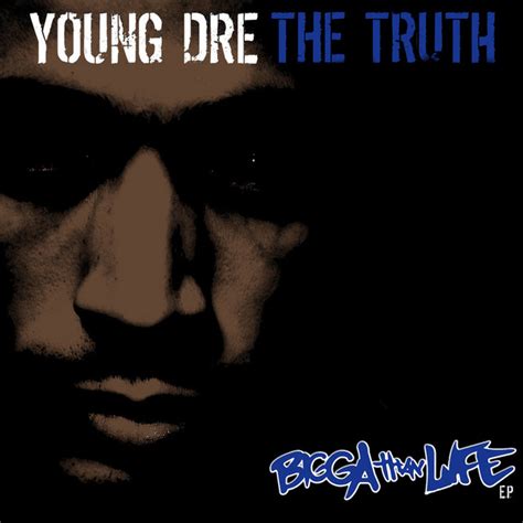 Bigga Than Life Ep Ep By Young Dre The Truth Spotify