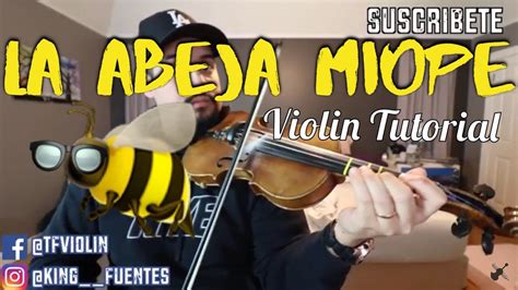 La Abeja Miope Violin Tutorial Youtube