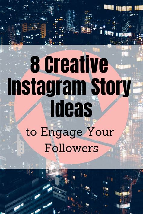 8 Creative Instagram Story Ideas To Engage Your Followers Creative