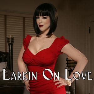 Larkin On Love Podcast Larkin Love Listen Notes
