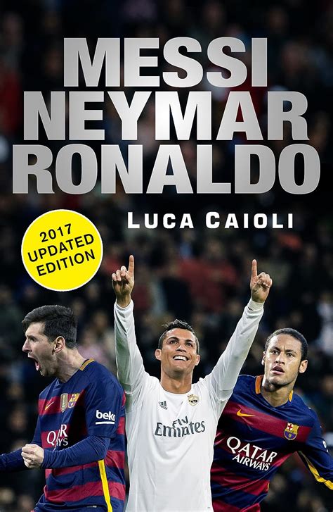 Messi Neymar Ronaldo 2017 Updated Edition Head To Head With The