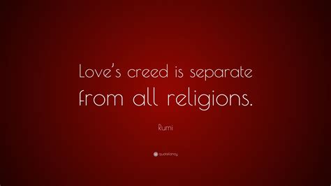 Rumi Quote Loves Creed Is Separate From All Religions