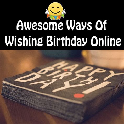 Here Is The Top Best Ways Of Wishing Birthday Online It Will Make Your