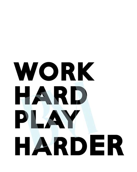 Work Hard Play Harder Downloadable Print
